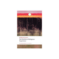 Oxford University Press The Varieties of Religious Experience (häftad, eng)