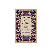 Oxford University Press Inc Tending the Heart of Virtue (häftad, eng)