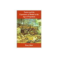 Yale university press Tactics and the Experience of Battle in the Age of Napoleon (häftad, eng)