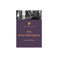Pearson Education Limited The Glass Menagerie (York Notes Advanced) English Literature Study Guide - for 2026, 2027 exams (häftad, eng)