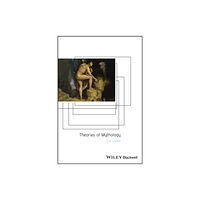 John Wiley And Sons Ltd Theories of Mythology (häftad, eng)