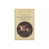 Harvard university press The Art of Shakespeare’s Sonnets (häftad, eng)