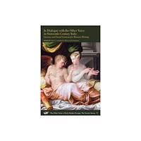 University of Toronto Press In Dialogue with the Other Voice in Sixteenth–ce – Literary and Social Contexts for Women`s Writing (häftad, eng)