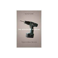 University of Minnesota Press The Reification of Desire (häftad, eng)