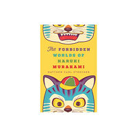 University of Minnesota Press The Forbidden Worlds of Haruki Murakami (häftad, eng)