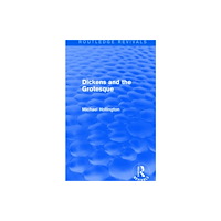 Taylor & francis ltd Dickens and the Grotesque (Routledge Revivals) (inbunden, eng)