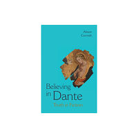 Cambridge University Press Believing in Dante (inbunden, eng)