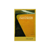 Edinburgh university press Art and Technology in Maurice Blanchot (inbunden, eng)