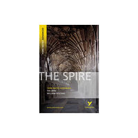 Pearson Education Limited The Spire: York Notes Advanced - for 2026, 2027 exams (häftad, eng)
