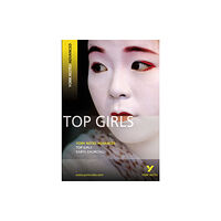 Pearson Education Limited Top Girls (York Notes Advanced) English Literature Study Guide - for 2026, 2027 exams (häftad, eng)