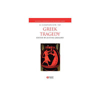 John Wiley And Sons Ltd A Companion to Greek Tragedy (inbunden, eng)