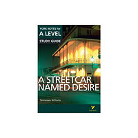 Pearson Education Limited A Streetcar Named Desire York Notes A-level English Literature - for 2026, 2027 exams (häftad, eng)