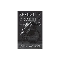 Duke university press Sexuality, Disability, and Aging (häftad, eng)
