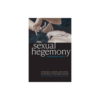 Duke university press Sexual Hegemony (häftad, eng)