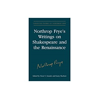 University of Toronto Press Northrop Frye's Writings on Shakespeare and the Renaissance (häftad, eng)