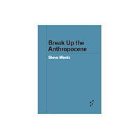 University of Minnesota Press Break Up the Anthropocene (häftad, eng)