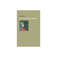 Polity Press We, the Decolonized (häftad, eng)