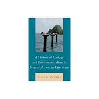 Associated University Presses History of Ecology and Environmentalism in Spanish American Literature (inbunden, eng)