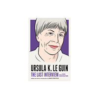 Melville House Publishing Ursula Le Guin: The Last Interview (häftad, eng)