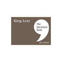 Esse Publishing The Quotation Bank: King Lear A-Level Revision and Study Guide for English Literature (häftad, eng)