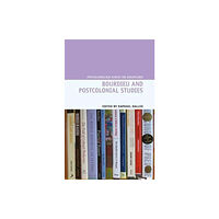 Liverpool University Press Bourdieu and Postcolonial Studies (inbunden, eng)