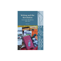 Liverpool University Press Writing and the Revolution (inbunden, eng)