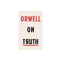 Vintage Publishing Orwell on Truth (inbunden, eng)