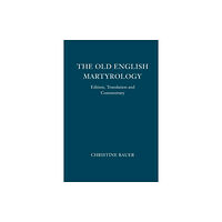 Boydell & Brewer Ltd The Old English Martyrology – Edition, Translation and Commentary (häftad, eng)
