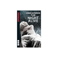 Nick Hern Books The Night Alive (häftad, eng)