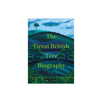 HarperCollins Publishers The Great British Tree Biography (inbunden, eng)