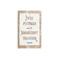 York Medieval Press Piers Plowman and its Manuscript Tradition (inbunden, eng)