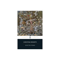 Penguin books ltd Selected Poems: Rossetti (häftad, eng)
