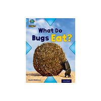 Oxford University Press Project X Origins: Light Blue Book Band, Oxford Level 4: Bugs: What Do Bugs Eat? (häftad, eng)
