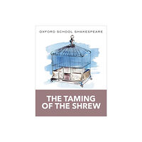 Oxford University Press Oxford School Shakespeare: The Taming of the Shrew (häftad, eng)