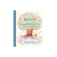 Penguin Random House Children's UK Roots of Happiness (inbunden, eng)
