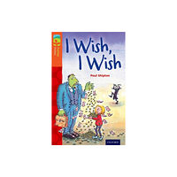 Oxford University Press Oxford Reading Tree TreeTops Fiction: Level 13: I Wish, I Wish (häftad, eng)