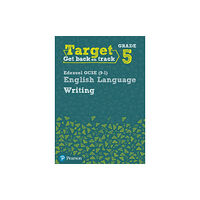 Pearson Education Limited Target Grade 5 Writing Edexcel GCSE (9-1) English Language Workbook (häftad, eng)