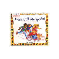 Hachette Children's Group A First Look At: Disability: Don't Call Me Special (häftad, eng)