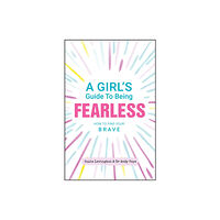 John Wiley And Sons Ltd A Girl's Guide to Being Fearless (häftad, eng)