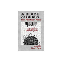Smokestack Books A Blade of Grass: New Palestinian Poetry (häftad, eng)