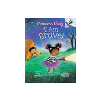 Not Stated I Am Brave!: An Acorn Book (Princess Truly #5) (häftad, eng)