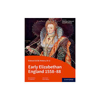 Oxford University Press Edexcel GCSE History (9-1): Early Elizabethan England 1558-88 Student Book (häftad, eng)