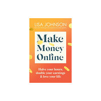 Hodder & Stoughton Make Money Online - The Sunday Times bestseller (häftad, eng)