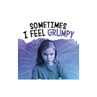 Capstone Global Library Ltd Sometimes I Feel Grumpy (häftad, eng)