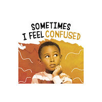 Capstone Global Library Ltd Sometimes I Feel Confused (häftad, eng)