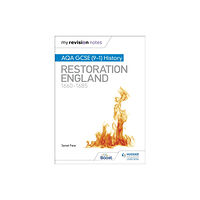 Hachette Learning My Revision Notes: AQA GCSE (9–1) History: Restoration England, 1660–1685 (häftad, eng)