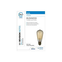 Hachette Learning My Revision Notes: AQA A-level Business: Third Edition (häftad, eng)