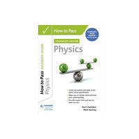 Hachette Learning How to Pass Advanced Higher Physics (häftad, eng)