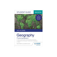 Hachette Learning AQA A-level Geography Student Guide: Physical Geography (häftad, eng)