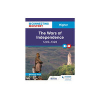 Hachette Learning Connecting History: Higher The Wars of Independence, 1249–1328 (häftad, eng)